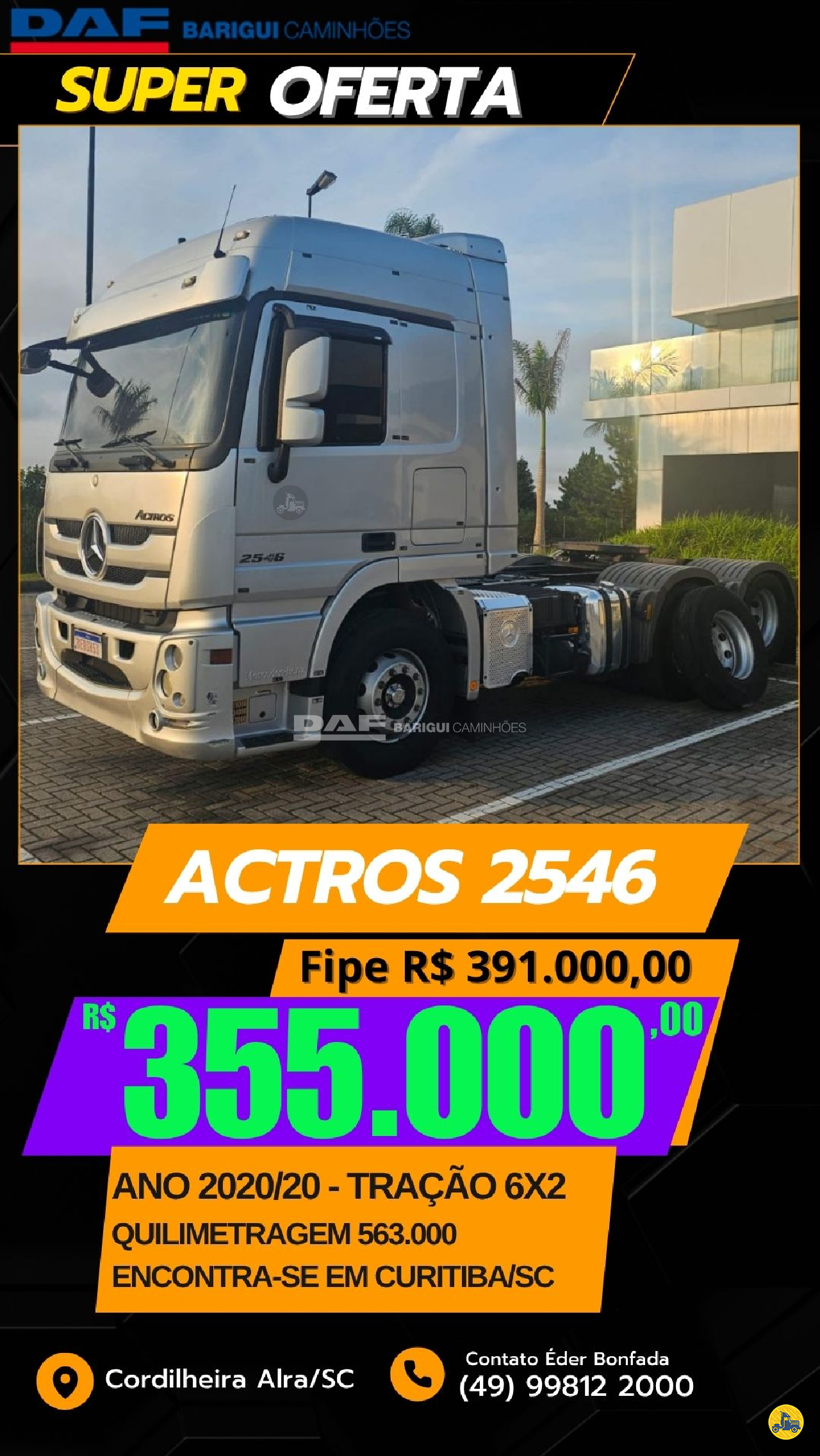 CAMINHAO MERCEDES-BENZ MB 2546 Cavalo Mecânico Cavalo 6x2 DAF Barigui Chapecó Cordilheira Alta CORDILHEIRA ALTA SANTA CATARINA SC